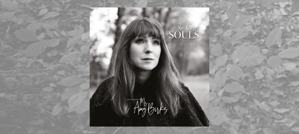 Ms Amy Birks – In Our Souls