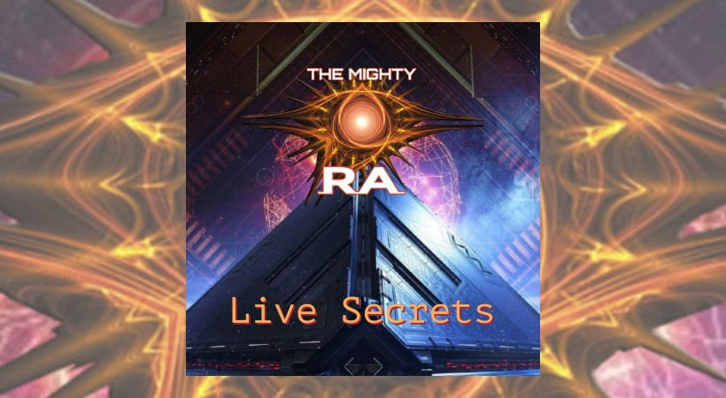 The Mighty Ra - Live Secrets