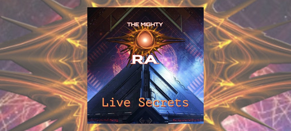 The Mighty Ra - Live Secrets