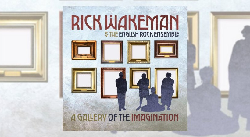 Rick Wakeman & The English Rock Ensemble - A Gallery of the Imagination