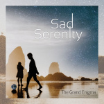 Sad Serenity – The Grand Enigma
