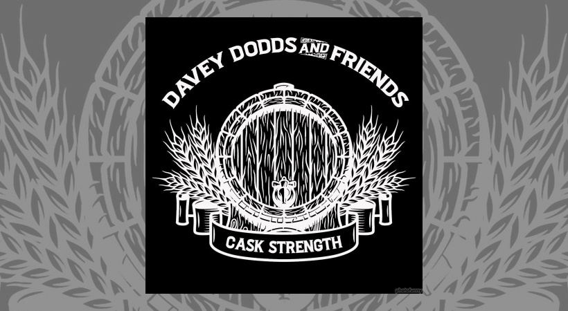 Davey Dodds & Friends - Cask Strength