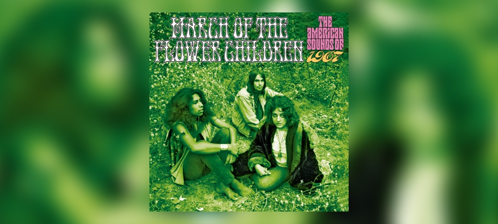 Various Artists – March of the Flower Children: The American Sounds of 1967