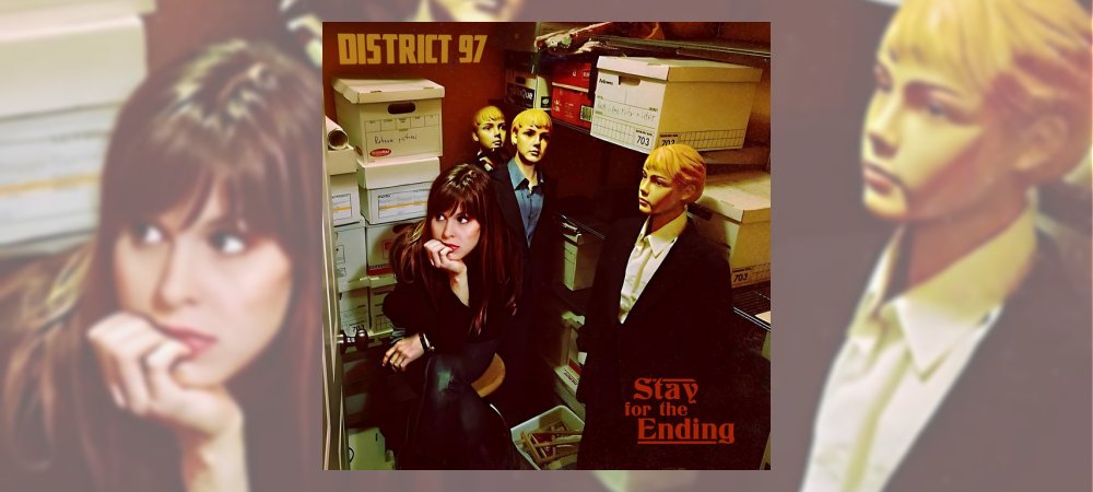 District 97 - Stay for the Ending