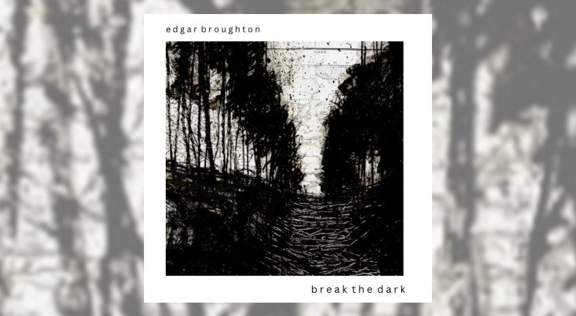 Edgar Broughton - Break the Dark