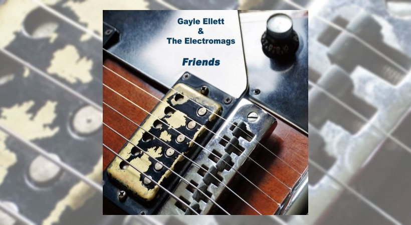 Gayle Ellett & The Electromags - Friends