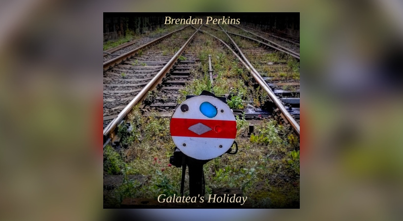 Brendan Perkins – Galatea’s Holiday