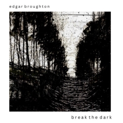 Edgar Broughton - Break The Dark
