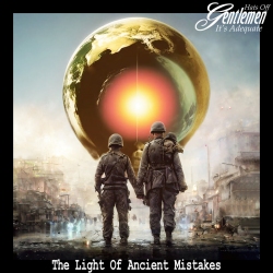 Hats Off Gentlemen It’s Adequate – The Light of Ancient Mistakes