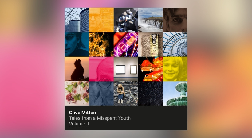 Clive Mitten – Tales of Misspent Youth – Volume II