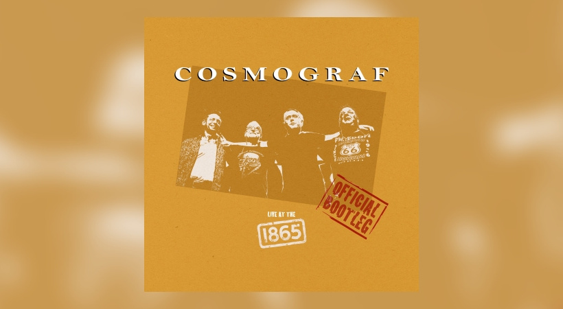 Cosmograf - Live At The 1865 (The Official Bootleg)