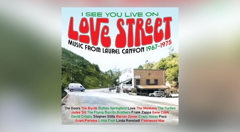 Various Artists – I See You Live On Love Street – Music From Laurel Canyon 1967-1975