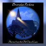 Brendan Perkins – Stories From The Old Church Lane