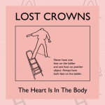 Lost Crowns - The Heart Is In The Body