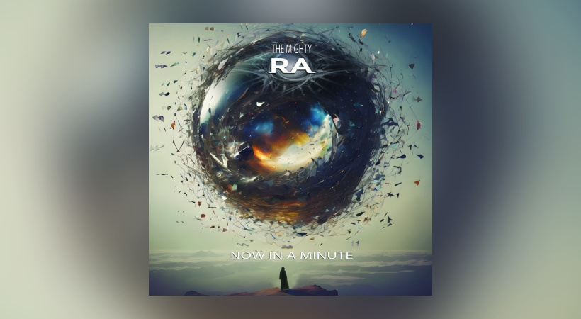 The Mighty Ra – Now In A Minute