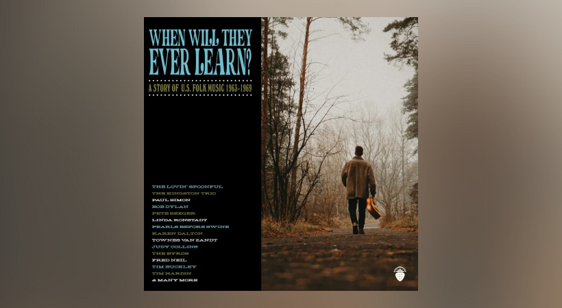 Various Artists – When Will They Ever Learn? A Story Of U.S. Folk Music: 1963-1969 (4CD Boxset)