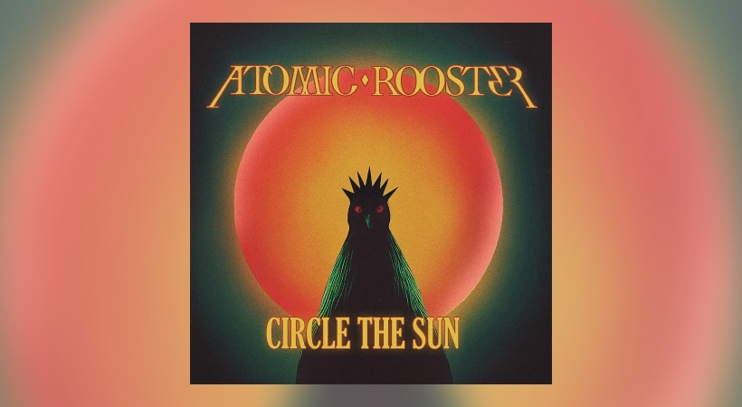 Atomic Rooster - Circle The Sun