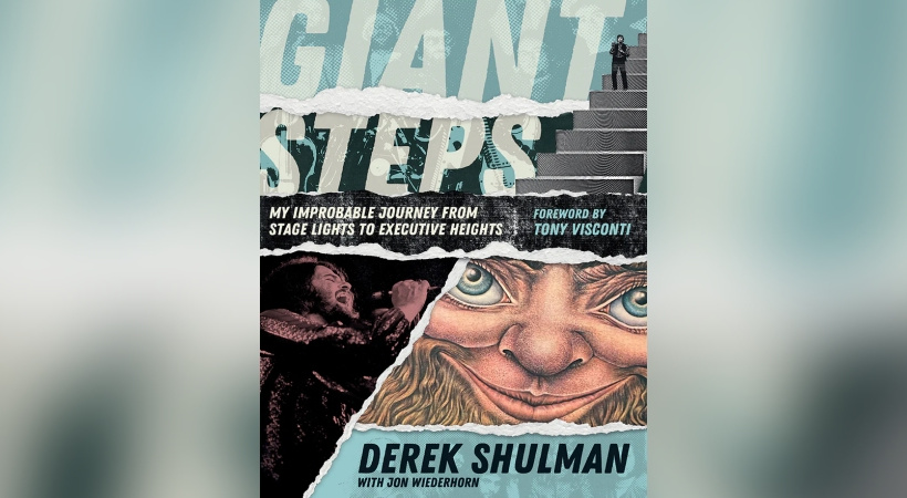 Derek Shulman - Giant Steps: My Improbable Journey From Stage Lights To Executive Heights