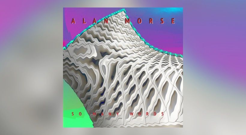 Alan Morse – So Many Words