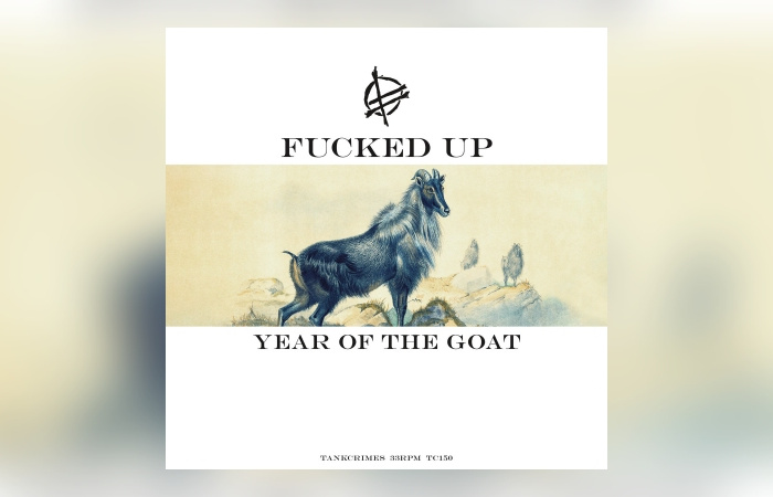 Fucked Up – Grass Can Move Stones Part 1: Year Of The Goat