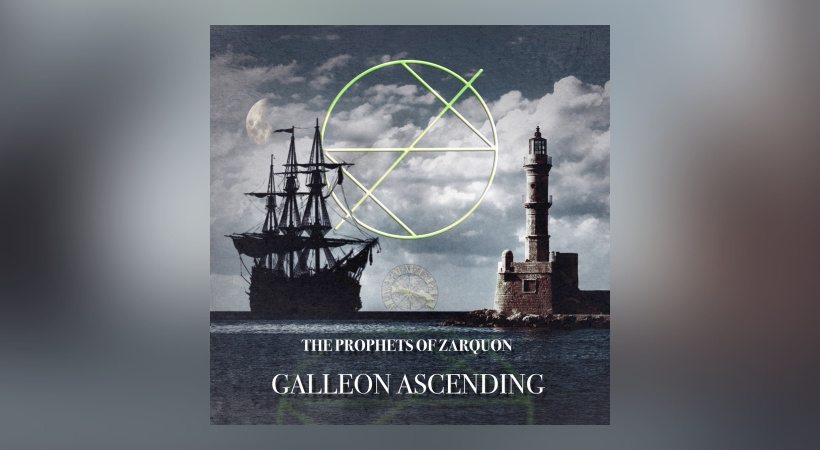 The Prophets Of Zarquon – Galleon Ascending