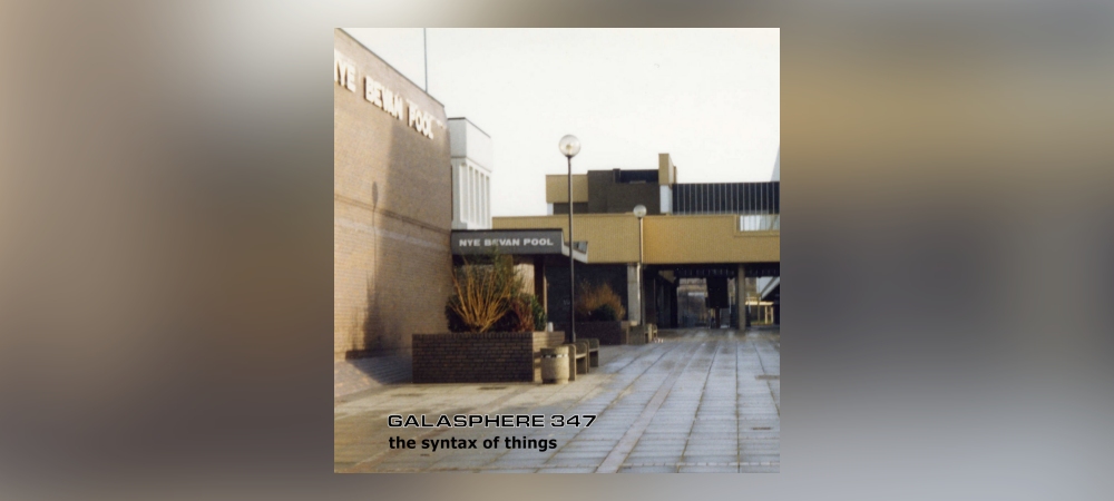 Galasphere 347 - The Syntax Of Things