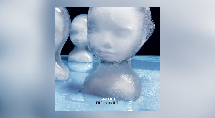 Lazuli – Être Et Ne Plus Être