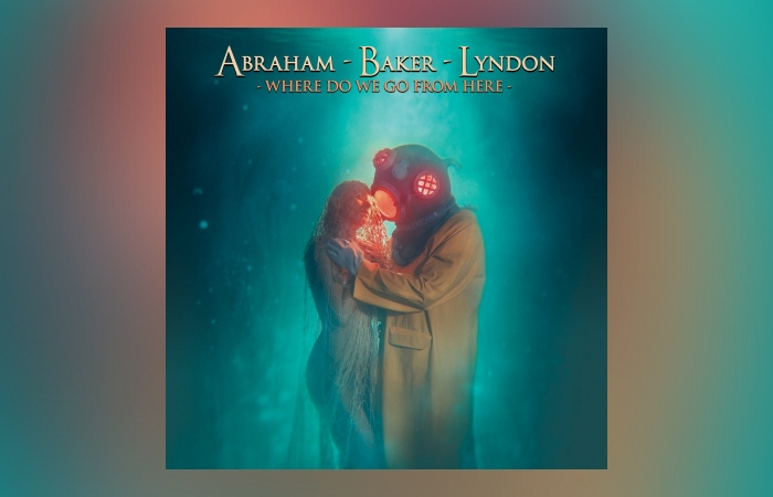Abraham - Baker - Lyndon - Where Do We Go From Her
