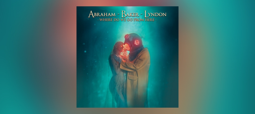 Abraham – Baker – Lyndon – Where Do We Go From Here