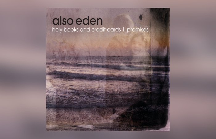 Also Eden - Holy Books And Credit Cards 1: Promises