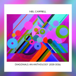 Neil Campbell - Diagonals: An Anthology (2020-2026)