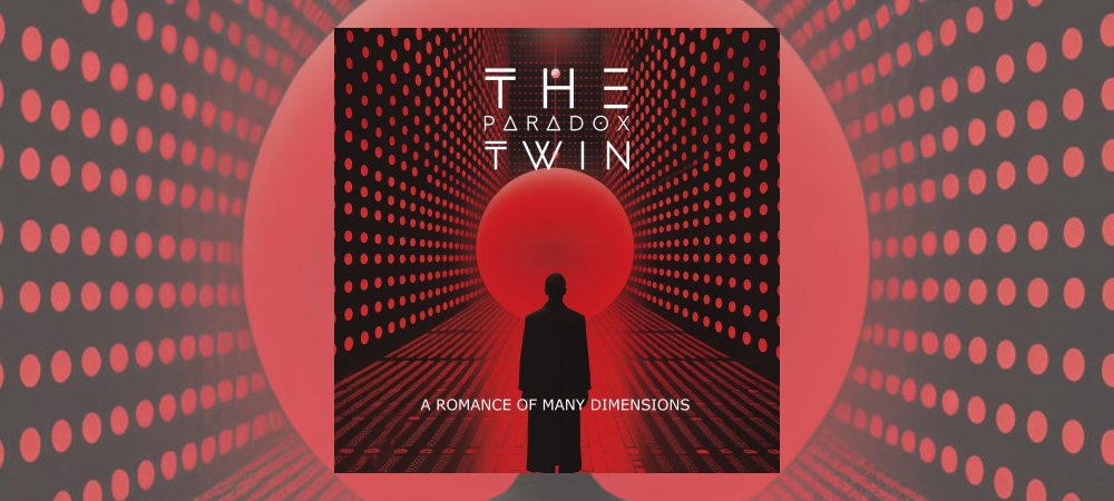 The Paradox Twin - A Romance Of Many Dimensions