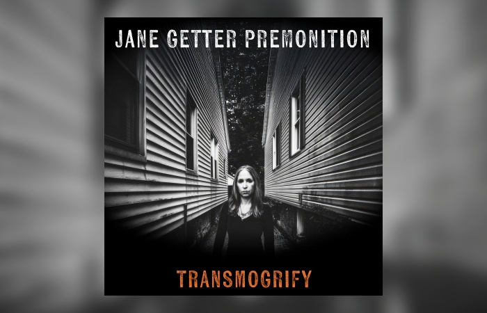 Jane Getter Premonition – Transmogrify