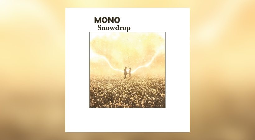 MONO - Snowdrop