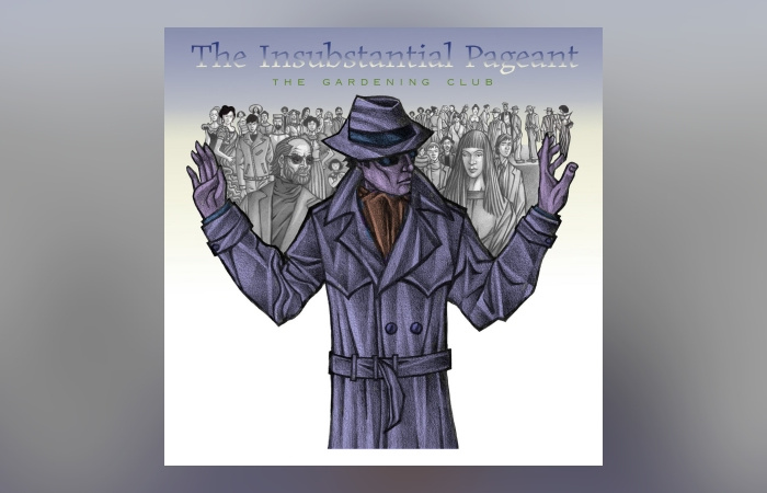 The Gardening Club - The Insubstantial Pageant