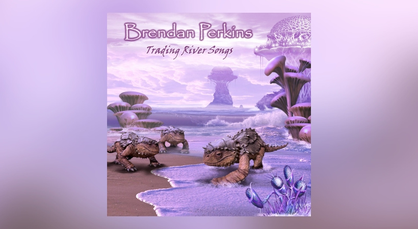Brendan Perkins – Trading River Songs