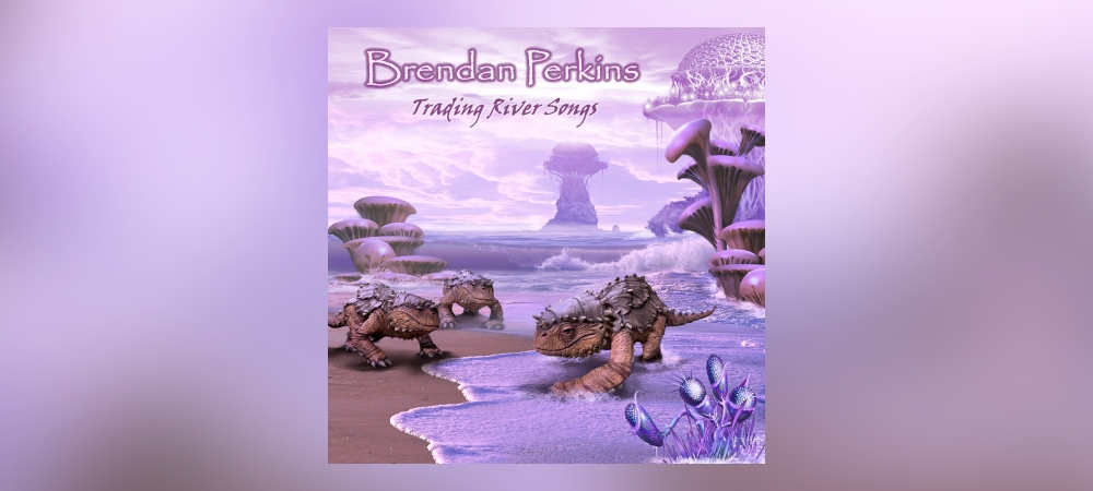 Brendan Perkins – Trading River Songs