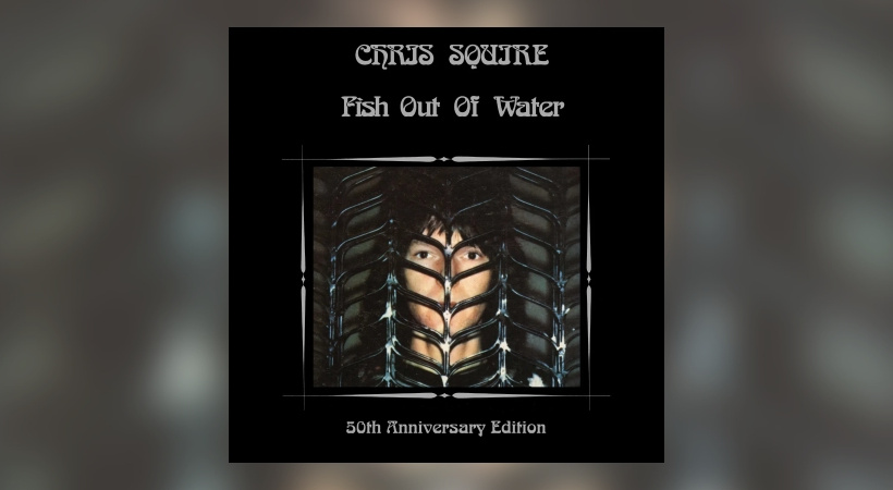 Chris Squire - Fish Out Of Water (50th Anniversary Edition)
