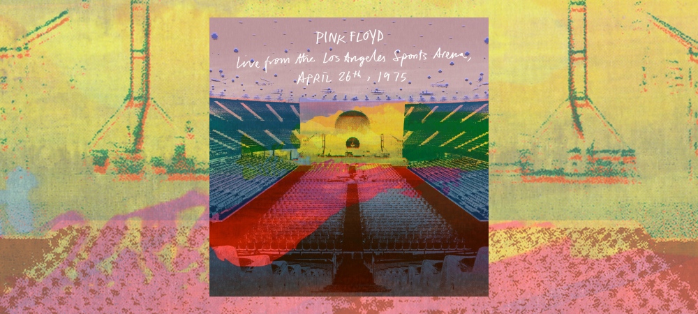 Pink Floyd – Live From The Los Angeles Sports Arena, April 26th, 1975