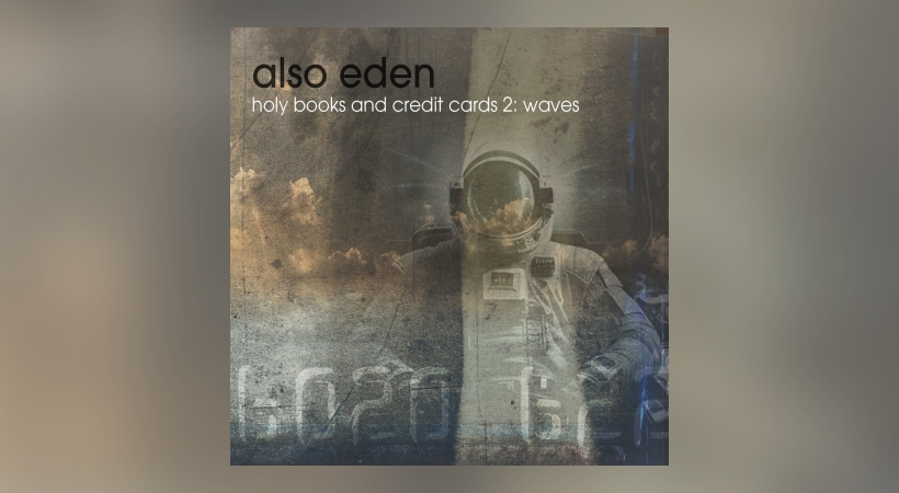 Also Eden - Holy Books And Credit Cards 2: Waves