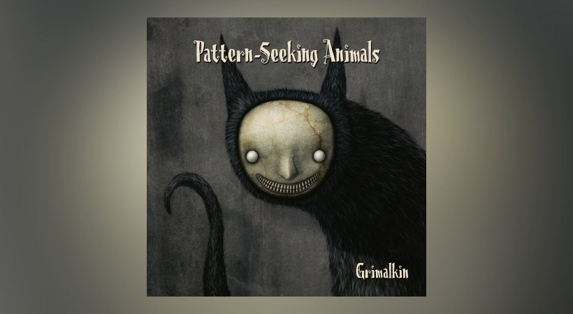 Pattern-Seeking Animals - Grimalkin