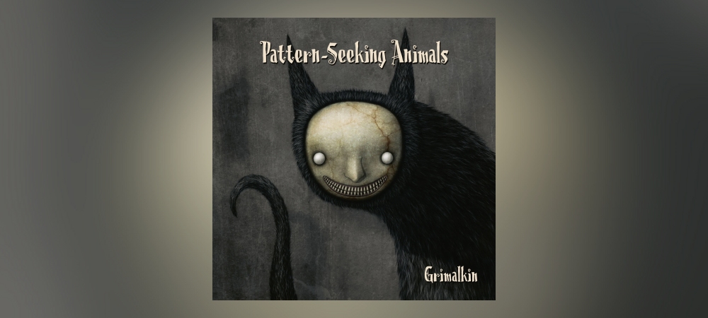 Pattern-Seeking Animals - Grimalkin
