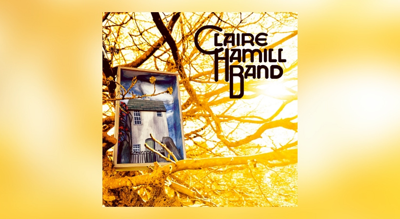 Claire Hamill Band - A House Among The Trees