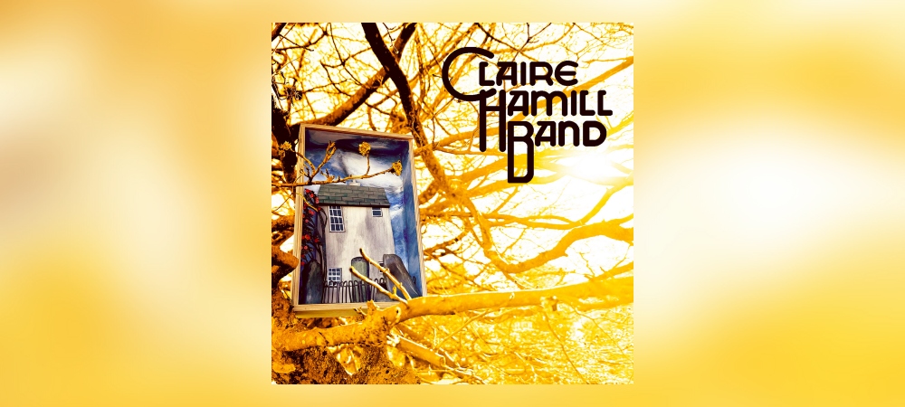 Claire Hamill Band - A House Among The Trees