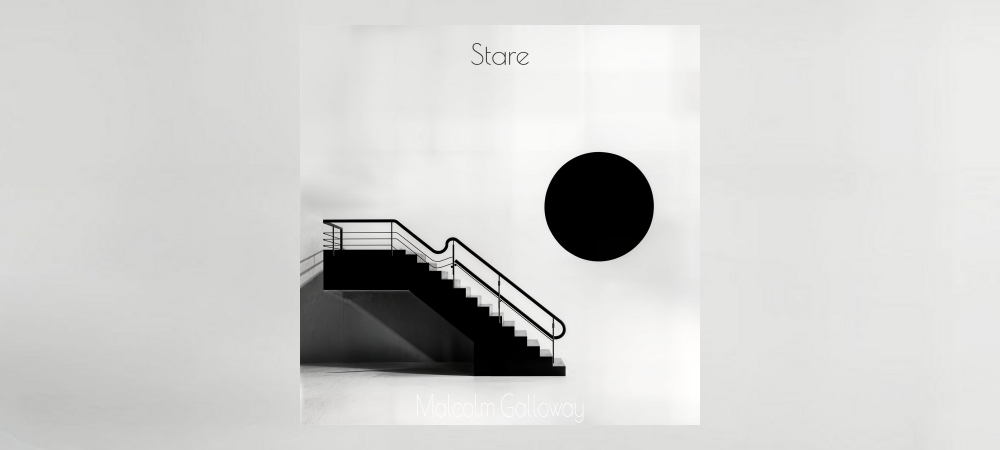 Malcolm Galloway – Stare